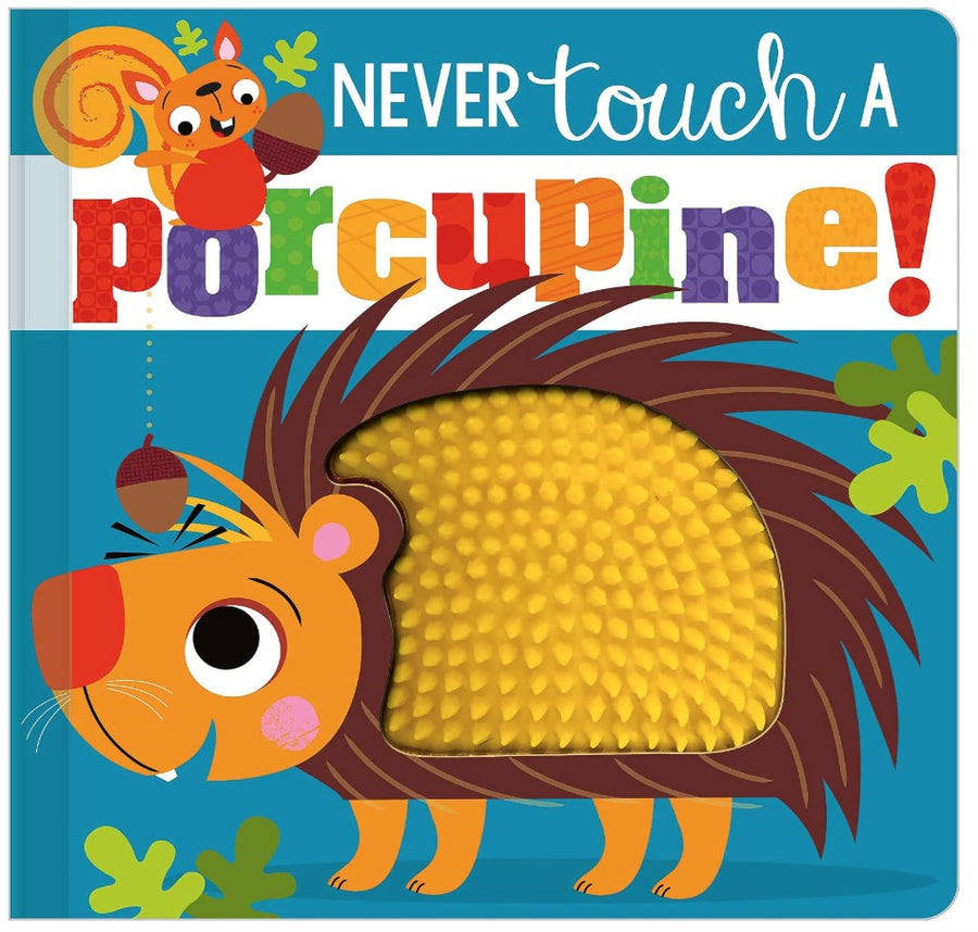 Never Touch a Porcupine!